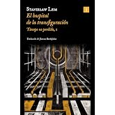 El hospital de la transfiguraci&oacute;n (Ed. 2024): Tiempo no perdido, I (IMPEDIMENTA)