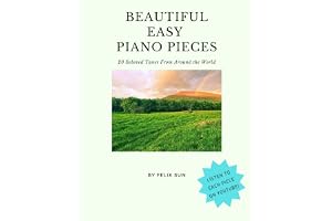 Beautiful Easy Piano Pieces: 20 Beloved Tunes From Around the World