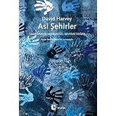 Asi Şehirler: Şehir Hakkında Kentsel Devrime Doğru