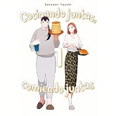 Cocinando juntas, comiendo juntas, vol. 1