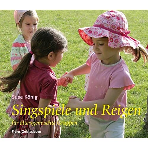 Singspiele und Reigen für altersgemischte Gruppen (Arbeitsmaterial aus den Waldorfkindergärten, Band 4) Singspiele und Reigen für altersgemischte Gruppen (Arbeitsmaterial aus den Waldorfkindergärten, Band 4)