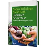 Handbuch Bio-Gemüse. Sortenvielfalt für den eigenen Garten