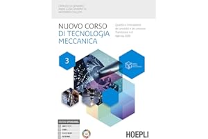 Nuovo corso di tecnologia meccanica. Per gli Ist. tecnici industriali. Con e-book. Con espansione online. Metallurgia delle polveri, diagrammi di equilibrio, trattamenti termici (Vol. 3)