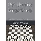 Der Ukraine Bürgerkrieg: Deutschlands geopolitische Ambitionen (Außenpolitik: der Bundesrepublik Deutschland)