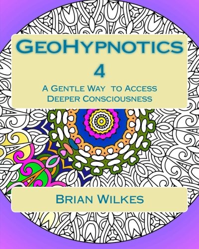 GeoHypnotics 4: A Gentle Way to Access Deeper Consciousness