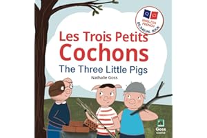 The Three Little Pigs - Les Trois Petits Cochons: English French Bilingual Book: Bilingual Children's Book for French Language Learning (English French Bilingual Children's Books)