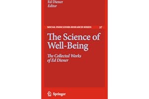 The Science of Well-Being: The Collected Works of Ed Diener (Social Indicators Research Series, Band 37)
