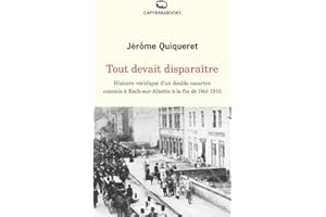 Tout devait disparaître: Histoire véridique d'un double meurtre commis à Esch-sur-Alzette à la fin de l'été 1910