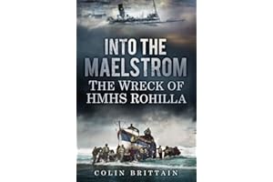 Into the Maelstrom: The Wreck of HMHS Rohilla