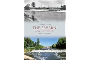 The Severn Arley to Avonmouth Through Time