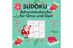 Sudoku Adventskalender für Oma und Opa: 72 Sudokus Leicht bis Mittel in Großer Schrift Für Senioren und Erwachsene