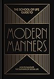 The School of Life Guide to Modern Manners
