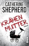 Bücher Neuerscheinungen 2022 - Krähenmutter: Thriller von Catherine Shepherd