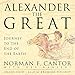 Alexander the Great: Journey to the End of the Earth by 