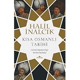 Kısa Osmanlı Tarihi: Osmanlı İmparatorluğu Tarihine Kuşbakışı
