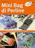 Minibag di perline. Ediz. illustrata