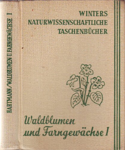 Waldblumen und Farngewächse. Bd. 1. Mit 64 farb. Taf. u. 27 Textzeichn., sowie 8 Fototaf.