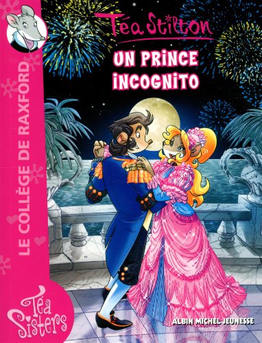 Téa Sisters - Le collège de Raxford, Tome 16 : Un prince incognito gratuit Téa Sisters - Le collège de Raxford, Tome 16 : Un prince incognito gratuit