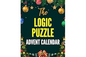 The Logic Puzzle Advent Calendar: Puzzle Book for Adults with Christmas-Themed Logic Grid Puzzles from Medium to Near Impossible