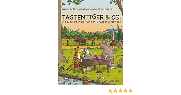 Tastentiger Co Die Klavierschule Fur Den Gruppenunterricht Klavier Schulerheft Amazon De Gerdts Susanne Kaatz Klemens Korner Marlies Miro Rosa Bernhard Martin Bucher