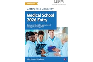 Getting into University: Medical School 2026 Entry: Create a Standout UCAS Application and Secure Your University Place