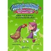Abracadabra, Cole de Magia para aprender a leer, 2. Vuela que te vuela... &iexcl;a la granja escuela! (Castellano - A PARTIR DE 3 A