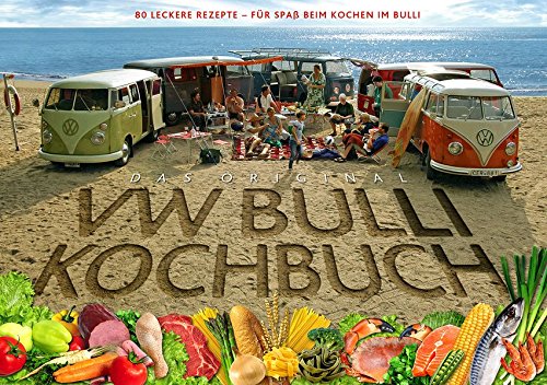 Download Das Original VW Bulli Kochbuch: 80 leckere Rezepte - Für Spaß beim Kochen im Bulli Download Das Original VW Bulli Kochbuch: 80 leckere Rezepte - Für Spaß beim Kochen im Bulli