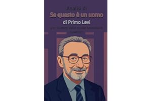 Analisi di "Se questo è un uomo" di Primo Levi per studenti delle scuole secondarie superiori