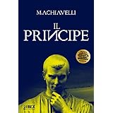 Il Principe: Testo originale e versione in italiano moderno, capitolo per capitolo