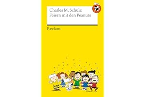 Feiern mit den Peanuts. Best of Peanuts in Reclams Universal-Bibliothek: Schulz, Charles M. – 75 Jahre Snoopy und Co. – die besten Cartoons – 14582