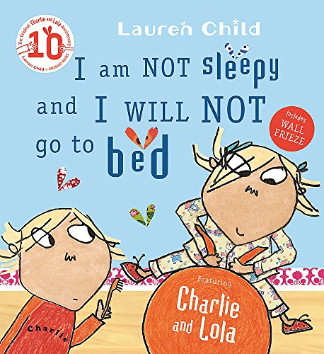 I Am Not Sleepy and I Will Not Go to Bed (Charlie and Lola, Band 2)