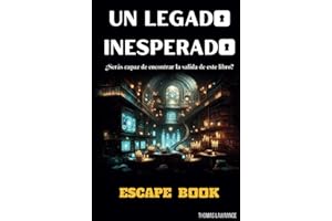 UN LEGADO INESPERADO ESCAPE BOOK: Escape Room para adultos con acertijos y rompecabezas interactivos - Resuelve misterios y juegos de lógica. Juega solo, en familia o en equipo (SAGA ESCAPE)