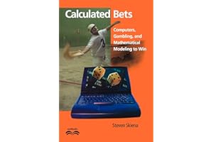 Calculated Bets: Computers, Gambling, and Mathematical Modeling to Win (Outlooks)