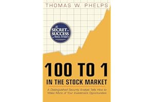 100 to 1 in the Stock Market: A distinguished security analst tells how to make more of your investment opportunities