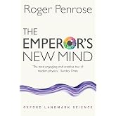 The Emperor's New Mind: Concerning Computers, Minds, and the Laws of Physics