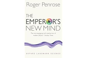 The Emperor's New Mind: Concerning Computers, Minds, and the Laws of Physics (Oxford Landmark Science)