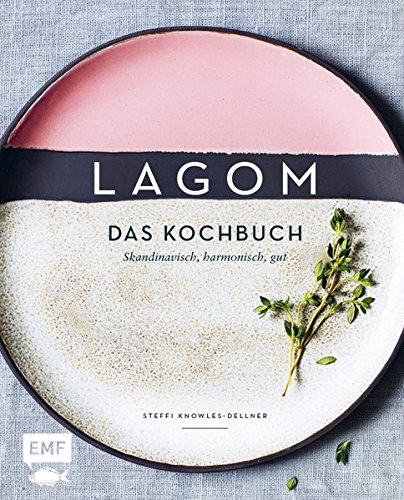 Download Lagom – Das Kochbuch: Skandinavisch, harmonisch, gut Download Lagom – Das Kochbuch: Skandinavisch, harmonisch, gut