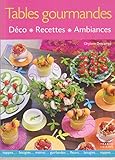 Tables gourmandes Déco, recettes, ambiances