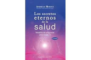 Los secretos eternos de la salud: medicina de vanguardia para el siglo XXI (SALUD Y VIDA NATURAL)