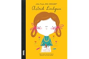 Little People, Big Dreams – Astrid Lindgren: Deutsche Ausgabe | Kinderbuch ab 4 Jahre