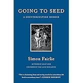 Going to Seed: A Counterculture Memoir