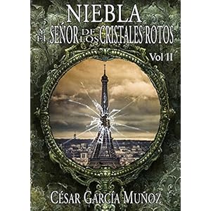 Niebla y el Señor de los Cristales Rotos. Volumen 2 (Spanish Edition)