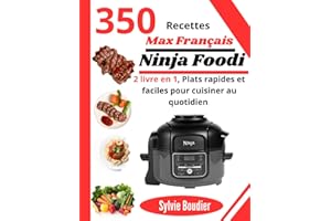 350 Recettes Ninja Foodi Max Français: 2 livre en 1, Plats rapides et faciles pour cuisiner au quotidien