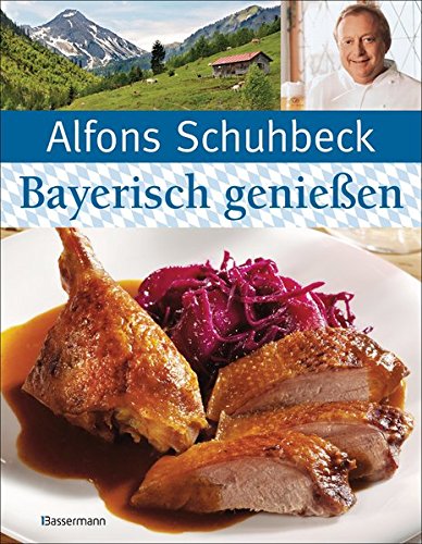 Download Bayerisch (kochen und) genießen: Schmankerl und Brauchtum aus Bayern.Die besten Rezepte meiner Heimat Download Bayerisch (kochen und) genießen: Schmankerl und Brauchtum aus Bayern.Die besten Rezepte meiner Heimat