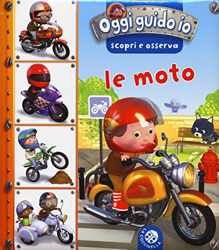 Preisvergleich Produktbild Le moto. Oggi guido io. Scopri e osserva
