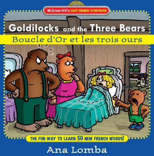 Easy French Storybook: Goldilocks and the Three Bears: Boucle D'or et les Trois Ours (McGraw-Hill's