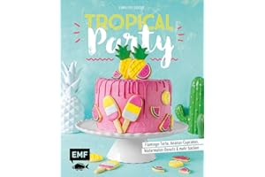 Tropical Party: Flamingo-Torte, Ananas-Cupcakes, Watermelon-Donuts und mehr backen