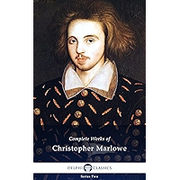 Delphi Complete Works of Christopher Marlowe (Illustrated) (English Edition)