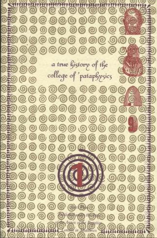 True History of the College of Pataphysics: With Manifestos, Statutes, Calendar and Documents