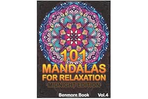 101 Mandalas For Relaxation Midnight Edition: Big Mandala Coloring Book for Adults 101 Images Stress Management Coloring Book For Relaxation, ... and Relief & Art Color Therapy (Volume 4)